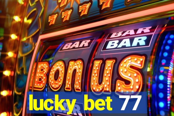 lucky bet 77